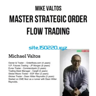 Mike Valtos – Master Strategic Order Flow Trading