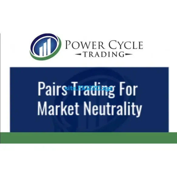 Power Cycle Trading – Pairs Trading for Market Neutrality & Big Profits